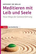 Meditieren mit Leib und Seele: Neue Wege der Gotteserfahrung (Topos Taschenbücher) (en Alemán)