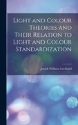 Light and Colour Theories and Their Relation to Light and Colour Standardization (en Inglés)