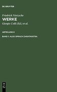 Also Sprach Zarathustra: Ein Buch für Alle und Keinen (1883 - 1885) (Werke und Briefe: Abteilung 6 (in German)