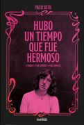 Hubo un Tiempo que fue Hermoso