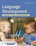 Language Development: Foundations, Processes, and Clinical Applications 