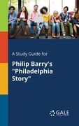 A Study Guide for Philip Barry's "Philadelphia Story" (en Inglés)