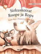 Sirkuskoirat Roope ja Rops: Finnish Edition of "Circus Dogs Roscoe and Rolly" (en Finlandés)
