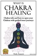 What is Chakra healing: Chakra info and how to open your Chakras with guided inner journeys (Book Zero) (en Inglés)