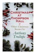 Christmas at Thompson Hall & Other Christmas Stories by Anthony Trollope: Christmas Specials Series 