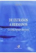 de extraños a hermanos. la comunidad cristiana