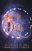 The Dark (The Guardians of Time Series) [Idioma Inglés]: 2 