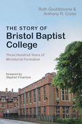 The Story of Bristol Baptist College (en Inglés)