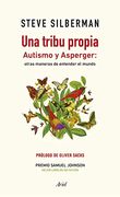 Una Tribu Propia: Autismo y Asperger: Otras Maneras de Entender el Mundo