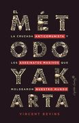 El Método Yakarta: La Cruzada Anticomunista de Washington y el Programa de Ases (Ensayo)