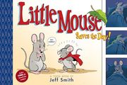 Little Mouse Saves the day (a First Comic for Brand-New Readers): Toon Level 1 (en Inglés)