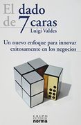 el dado de 7 caras: un nuevo enfoque para innovar exitosamente en los negocios