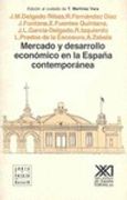Mercado y Desarrollo Economico en la Espana Contemporanea