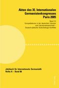 Akten Des XI. Internationalen Germanistenkongresses Paris 2005- «Germanistik Im Konflikt Der Kulturen»: Band 12- Europadiskurse in Der Deutschen Liter (en Alemán)