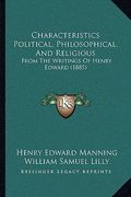 characteristics political, philosophical, and religious: from the writings of henry edward (1885) (en Inglés)