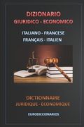 Dizionario Giuridico Economico Italiano Francese - Français Italien (en Italiano)