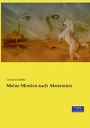 Meine Mission Nach Abessinien de Gerhard Rohlfs(Vero Verlag) (in German)