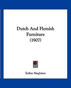 dutch and flemish furniture (1907) (en Inglés)