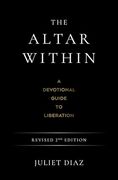 The Altar Within: A Devotional Guide to Liberation, Revised 2nd Edition (en Inglés)