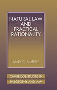 Natural law and Practical Rationality Hardback (Cambridge Studies in Philosophy and Law) 
