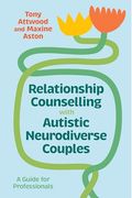 Relationship Counselling With Autistic Neurodiverse Couples: A Guide for Professionals (en Inglés)