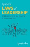 Lynne's Laws of Leadership: 20 big Lessons for Leading a Small law Firm 