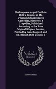 Shakespeare as put Forth in 1632; a Reprint of Mr. VVilliam Shakespeares Comedies, Histories, & Tragedies, Published According to the True Originall C (en Inglés)