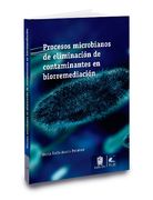 PROCESOS MICROBIANOS DE ELIMINACIÓN DE CONTAMINANTES EN BIORREMEDIACIÓN (in Spanish)
