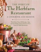 The Spirit of the Herbfarm: The Unlikely Story of the Making of America's First Farm-To-Table Restaurant (en Inglés)