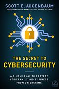 The Secret to Cybersecurity: A Simple Plan to Protect Your Family and Business From Cybercrime (en Inglés)