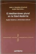 Mediterraneo Plural en la Edad Moderna: Sujeto Historico y Divers Idad Cultural