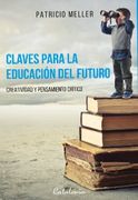 Claves Para la Educación del Futuro. Creatividad y Pensamiento Crítico