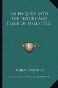 an enquiry into the nature and place of hell (1727) (en Inglés)