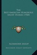 the best american humorous short stories (1920) the best american humorous short stories (1920)