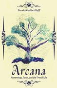 Arcana: Numerology, Tarot, and the Tree of Life (en Inglés)