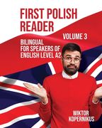First Polish Reader Volume 3: Bilingual for Speakers of English Level A2 (in Polaco)