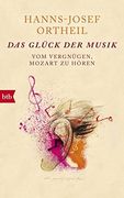 Das Glück der Musik: Vom Vergnügen, Mozart zu Hören (en Alemán)
