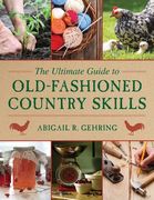 The Ultimate Guide to Old-Fashioned Country Skills (en Inglés)