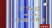12 Vales Para Hacerte la mar de Feliz