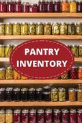 Pantry Inventory Log Book: Record And Track Food Inventory For Dry Goods, Freezer, Refrigerator And Grocery Items, Pantry Supply Log, Prepper Foo (en Inglés)