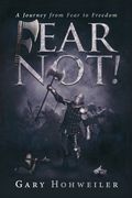 Fear Not: A Journey from Fear to Freedom (en Inglés)