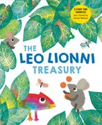 The Leo Lionni Treasury (8 Books in 1!): Alexander and the Wind-Up Mouse; A Color of His Own; Cornelius; Frederick; Inch by Inch; Little Blue and Little Yellow; Swimmy; Tillie and the Wall (en Inglés)
