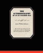 the autobiography of an ex-colored man (en Inglés)