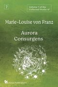 Volume 7 of the Collected Works of Marie-Louise von Franz: Aurora Consurgens (en Inglés)