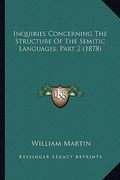 inquiries concerning the structure of the semitic languages, part 2 (1878) (en Inglés)