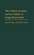 The Clinton Scandals and the Politics of Image Restoration (en Inglés)