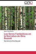 los seres fant sticos en la narrativa de dino buzzati (en Inglés)
