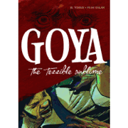 Goya: The Terrible Sublime: A Graphic Novel (en Inglés)