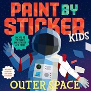 Paint by Sticker Kids: Outer Space: Create 10 Pictures one Sticker at a Time! Includes Glow-In-The-Dark Stickers (en Inglés)