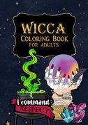 Wicca Coloring Book for Adults: A Relaxing Witch Coloring Pages with Affirmations to help you get through your day (en Inglés)